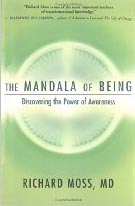 Review: Richard Moss’ The Mandala of Being: Discovering the Power of Awareness